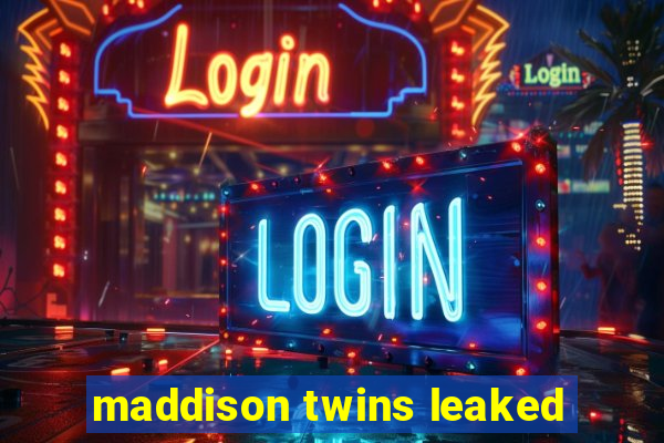 maddison twins leaked